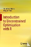 Mishra, Shashi Kant, Ram, Bhagwat - Introduction to Unconstrained Optimization with R