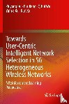 Du, Zhiyong, Jiang, Bin, Wu, Qihui, Xu, Yuhua - Towards User-Centric Intelligent Network Selection in 5G Heterogeneous Wireless Networks