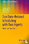 Yin, Yunqiang, Wang, Dujuan, Cheng, T.C.E. - Due Date-Related Scheduling with Two Agents