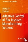 Tang, Dunbing, Zheng, Kun, Gu, Wenbin - Adaptive Control of Bio-Inspired Manufacturing Systems