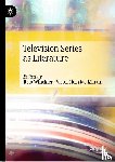  - Television Series as Literature