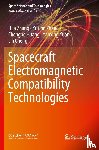 Zhang, Hua, Zhang, Yuting, Huang, Chengbo, Yuan, Yanxing - Spacecraft Electromagnetic Compatibility Technologies