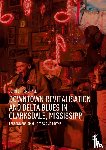 Henshall, John C. - Downtown Revitalisation and Delta Blues in Clarksdale, Mississippi