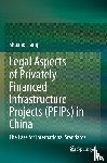 Liang, Shuang - Legal Aspects of Privately Financed Infrastructure Projects (PFIPs) in China
