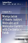 Park, Youngwook - Manipulation of Matrix-Isolated Molecules and Molecular Clusters with Electrostatic Fields