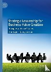Argus, Don, Samson, Danny - Strategic Leadership for Business Value Creation
