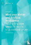 Athota, Vidya S. - Mind over Matter and Artificial Intelligence