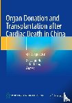  - Organ Donation and Transplantation after Cardiac Death in China