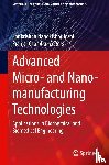  - Advanced Micro- and Nano-manufacturing Technologies