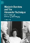Cole, Amanda - Marjorie Barstow and the Alexander Technique