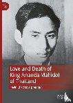 Chachavalpongpun, Pavin - Love and Death of King Ananda Mahidol of Thailand
