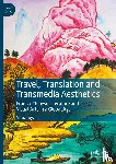 Li, Shuangyi - Travel, Translation and Transmedia Aesthetics