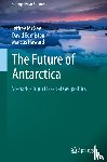 McGee, Jeffrey, Edmiston, David, Haward, Marcus - The Future of Antarctica
