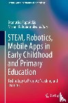  - STEM, Robotics, Mobile Apps in Early Childhood and Primary Education