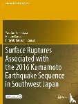 - Surface Ruptures Associated with the 2016 Kumamoto Earthquake Sequence in Southwest Japan