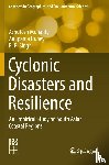 Mohanty, Ashutosh, Dubey, Anupama, Singh, R. B. - Cyclonic Disasters and Resilience