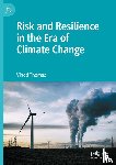 Thomas, Vinod - Risk and Resilience in the Era of Climate Change