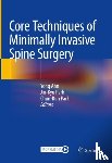  - Core Techniques of Minimally Invasive Spine Surgery