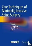  - Core Techniques of Minimally Invasive Spine Surgery