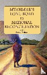  - Myanmar's Long Road to National Reconciliation