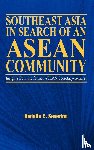 Severino, Rodolfo C. - Southeast Asia in Search of an ASEAN Community