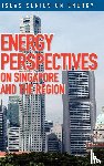 Hong, Mark - Energy Perspectives on Singapore and the Region