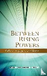Latif, Asad-Ul Iqbal - Between Rising Powers