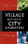  - Village Mothers, City Daughters