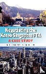 Kesavapany, K., Sen, Rahul - Negotiating the Korea-Singapore FTA