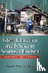 Liow, Joseph Chinyong - Islam, Education and Reform in Southern Thailand