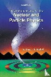 Das, Ashok (Univ Of Rochester, Ferbel, Thomas (Univ Of Rochester - Introduction To Nuclear And Particle Physics (2nd Edition)