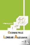 Lin, I-hsiung (Nat'l Taiwan Normal Univ - Geometric Linear Algebra (Volume 1)