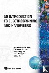 Ramakrishna, Seeram (Nus, Lim, Teik-cheng (Suss, Fujihara, Kazutoshi (Nus, Teo, Wee Eong (Nus - Introduction To Electrospinning And Nanofibers, An