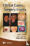 Tan, Charles T K (Mount Elizabeth Novena Medical Centre, Lim, Thiam-chye (National University Of Singapore, Robless, Peter Ashley (National University Of Singapore - Clinical Cases For Surgery Exams