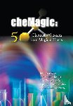 Seah, Wee Khee (Nus High School, Lim, Kenneth Mingjie (Nus High Sch Of Math & Science, Lee, Gary Cheng Feng (Nus High Sch Of Math & Science, Ong, Royston Tien Sheng (Nus High Sch Of Math & Science - Chemagic: 50 Chemistry Classics And Magical Tricks