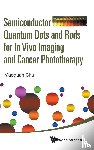 Chu, Maoquan (Tongji Univ - Semiconductor Quantum Dots And Rods For In Vivo Imaging And Cancer Phototherapy