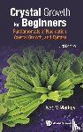 Markov, Ivan Vesselinov (Bulgarian Academy Of Sciences - Crystal Growth For Beginners: Fundamentals Of Nucleation, Crystal Growth And Epitaxy (Third Edition)