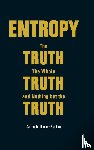 Ben-naim, Arieh (The Hebrew Univ Of Jerusalem - Entropy: The Truth, The Whole Truth, And Nothing But The Truth
