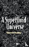 Huang, Kerson (Massachusetts Inst Of Tech - Superfluid Universe, A