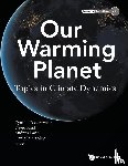  - Our Warming Planet: Topics In Climate Dynamics