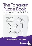 Goodman, David Hillel (-), Garibi, Ilan (Holon Inst Of Technology - Tangram Puzzle Book, The: A New Approach To The Classic Pieces