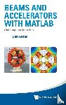 Green, Daniel (Fermi Nat'l Accelerator Lab - Beams And Accelerators With Matlab (With Companion Media Pack)