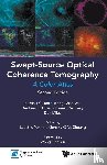 Teo, Kelvin Yi Chong (S'pore National Eye Centre, Wong, Chee Wai (S'pore National Eye Centre, Tsai, Andrew Shih Hsiang (S'pore National Eye Centre, Ting, Daniel Shu Wei (S'pore National Eye Centre - Swept-source Optical Coherence Tomography: A Color Atlas