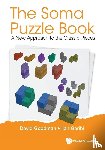 Goodman, David Hillel (-), Garibi, Ilan (Holon Inst Of Technology - Soma Puzzle Book, The: A New Approach To The Classic Pieces