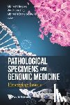  - Pathological Specimens And Genomic Medicine: Emerging Issues
