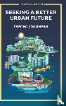 Cheong, Koon Hean (Inst Of Policy Studies - Seeking A Better Urban Future