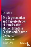 Zheng, Guofeng - The Segmentation and Representation of Translocative Motion Events in English and Chinese Discourse