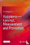 Ng, Yew-Kwang - Happiness—Concept, Measurement and Promotion
