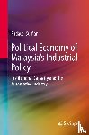 Suffian, Firdausi - Political Economy of Malaysia’s Industrial Policy