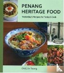 Teong, Ong Jin - Penang Heritage Cookbook